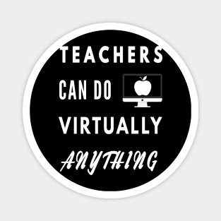 Teachers Can Do Virtually Anything Magnet